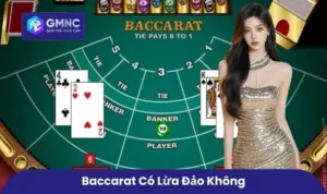 Baccarat có lừa đảo không