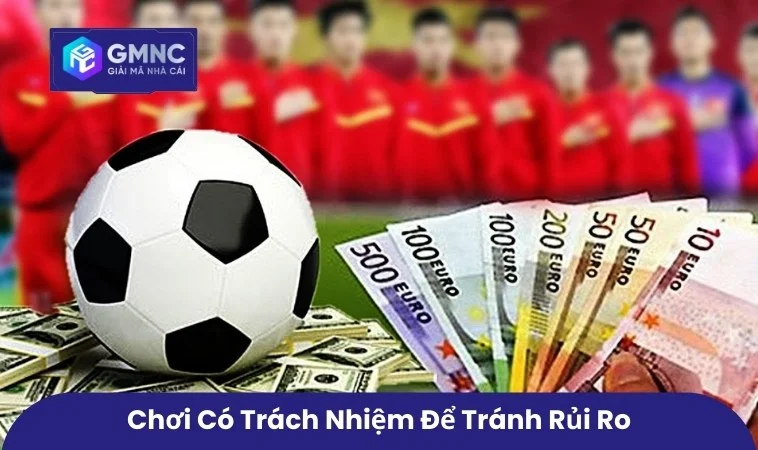 Chơi Có Trách Nhiệm 1 Chơi có trách nhiệm để tránh rủi ro