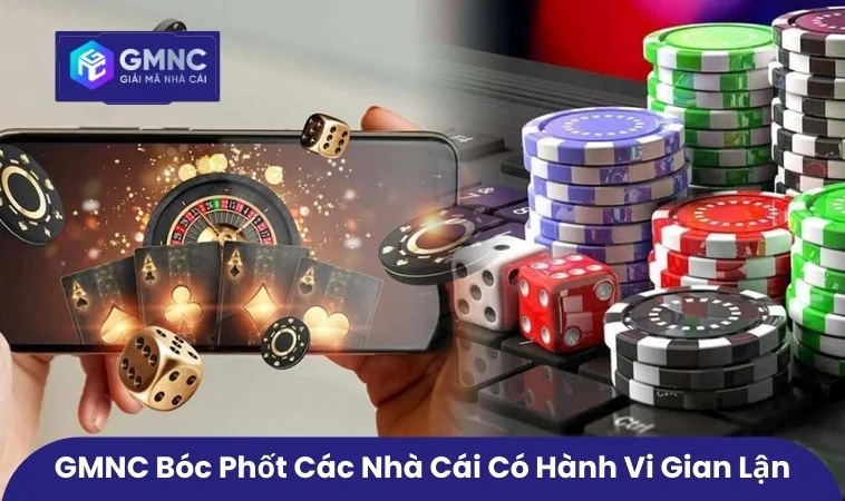 Giới Thiệu GMNC 3 Bóc phốt các nhà cái có hành vi gian lận