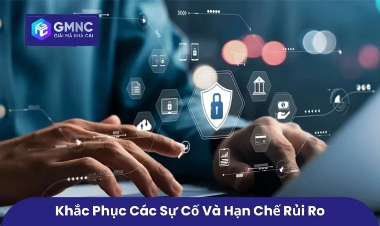 Quyền Riêng Tư Và Bảo Mật 3 Khắc phục các sự cố và hạn chế rủi ro