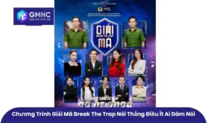 Chương trình Giải mã Break The Trap nói thẳng điều ít ai dám nói