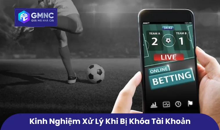 1xbet Khóa Tài Khoản Vô Lý? Người Chơi Làm Gì Khi Tài Khoản Bị Khóa 3 Kinh nghiệm xử lý khi bị khóa tài khoản